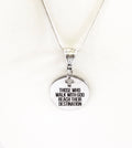 Those Who Walk With God Reach Their Destination Pendant Necklace, Religious Comfort Jewelry Gift For Her, Sympathy Christian Baptism Jewelry