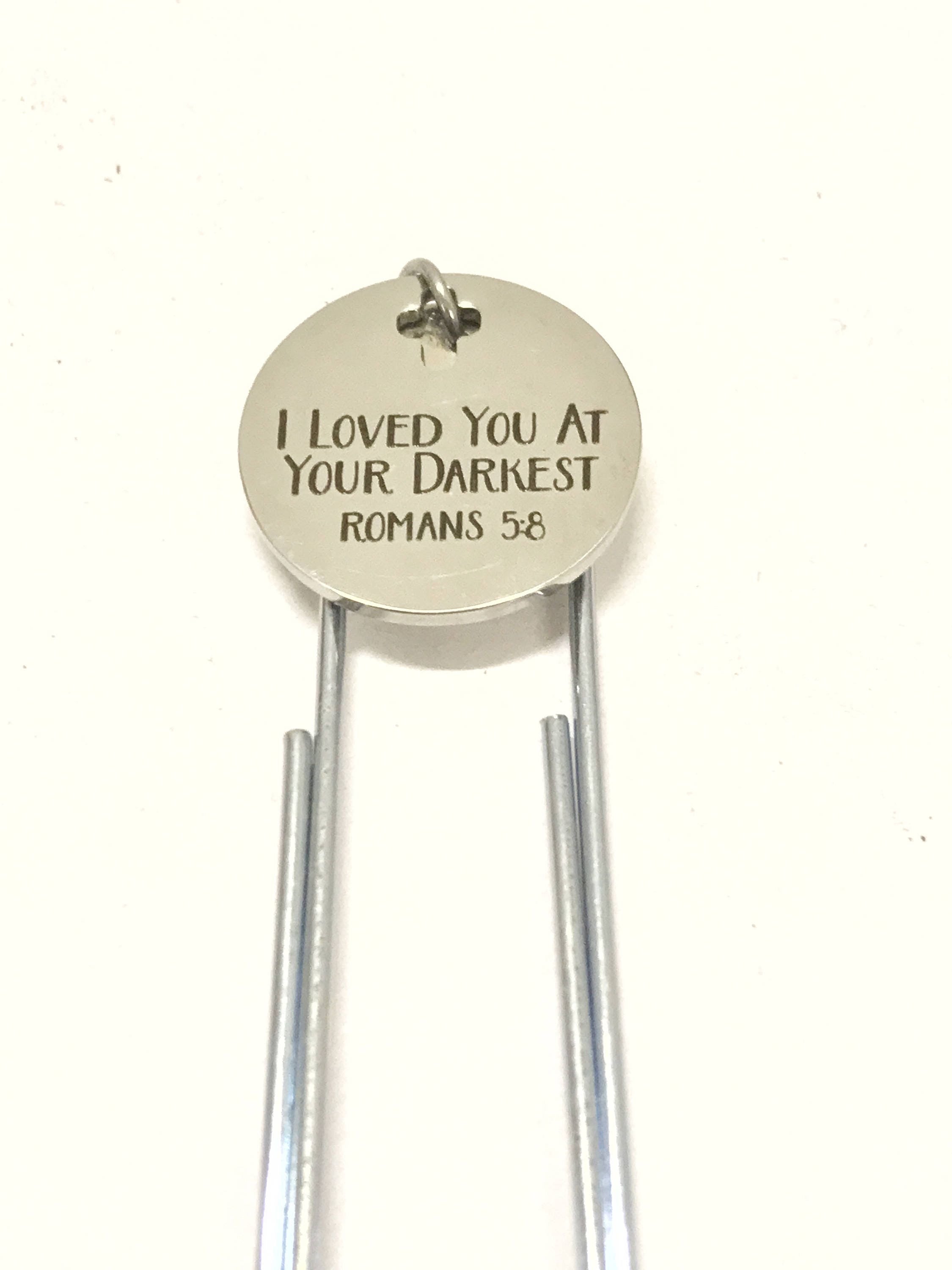 Christian Bookmark, I Loved You At Your Darkest Bookmark, Romans 5 8 Bookmark, Christian Paper Clip Bookmark, Christian Planner Accessories
