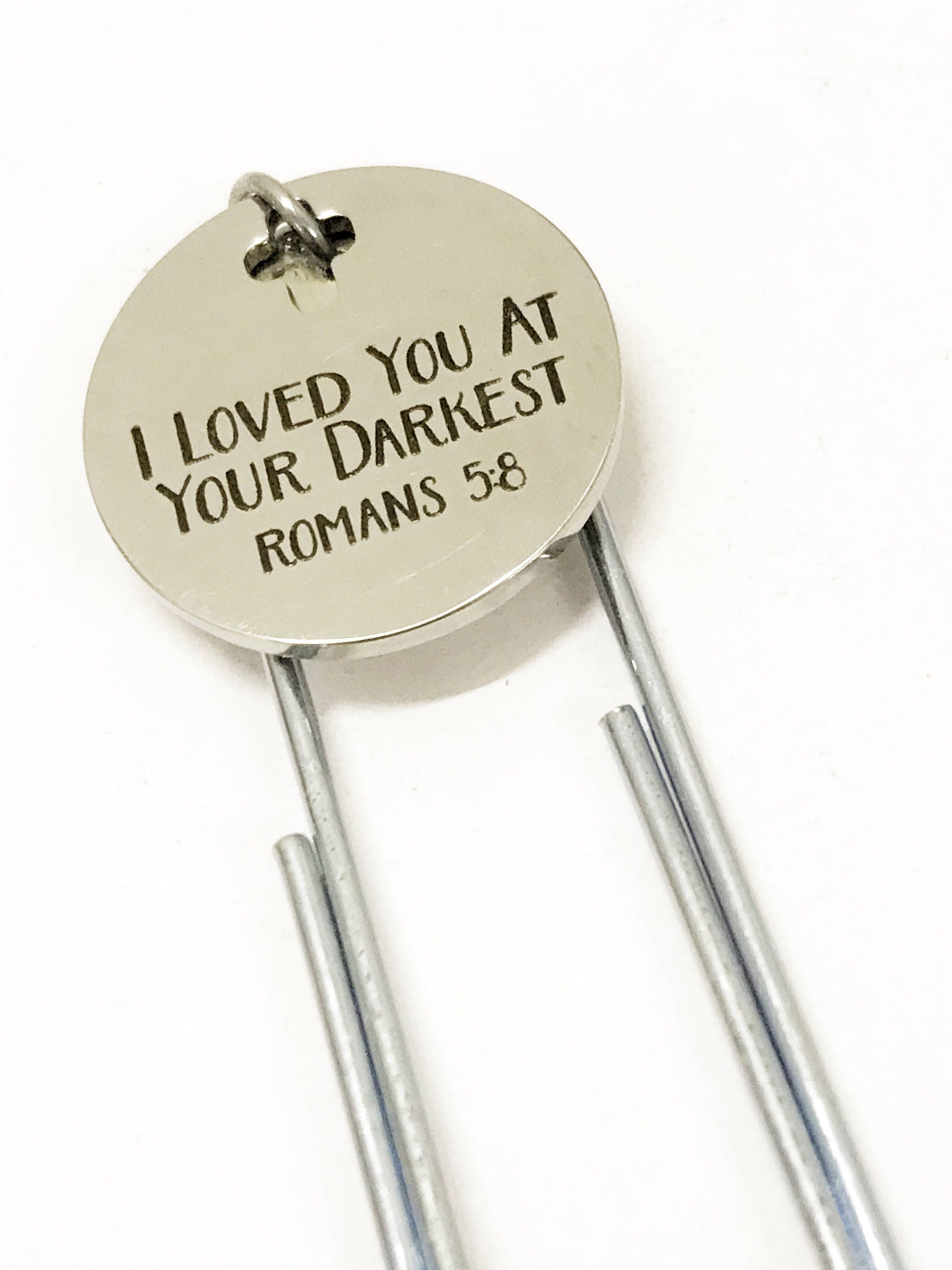 Christian Bookmark, I Loved You At Your Darkest Bookmark, Romans 5 8 Bookmark, Christian Paper Clip Bookmark, Christian Planner Accessories